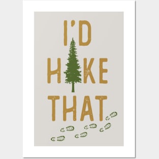 I'd Hike That Funny Hiking Posters and Art